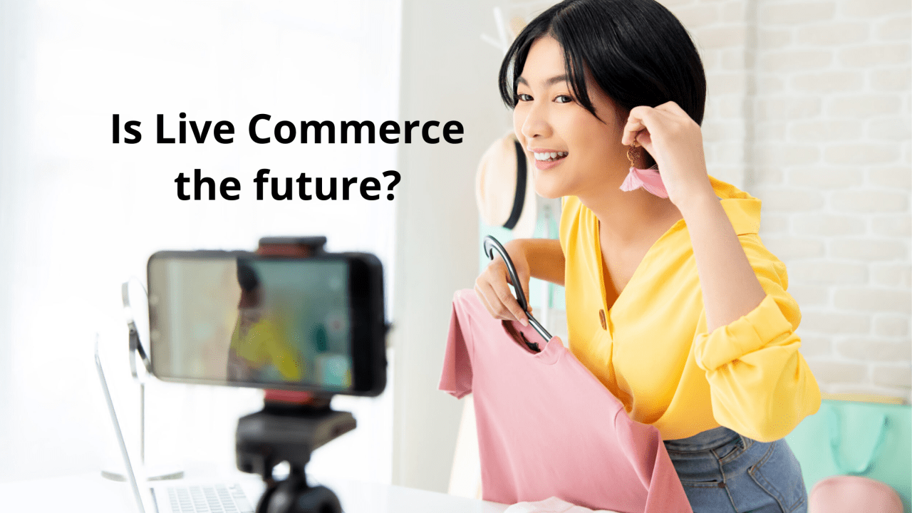 Is Live Commerce the future?