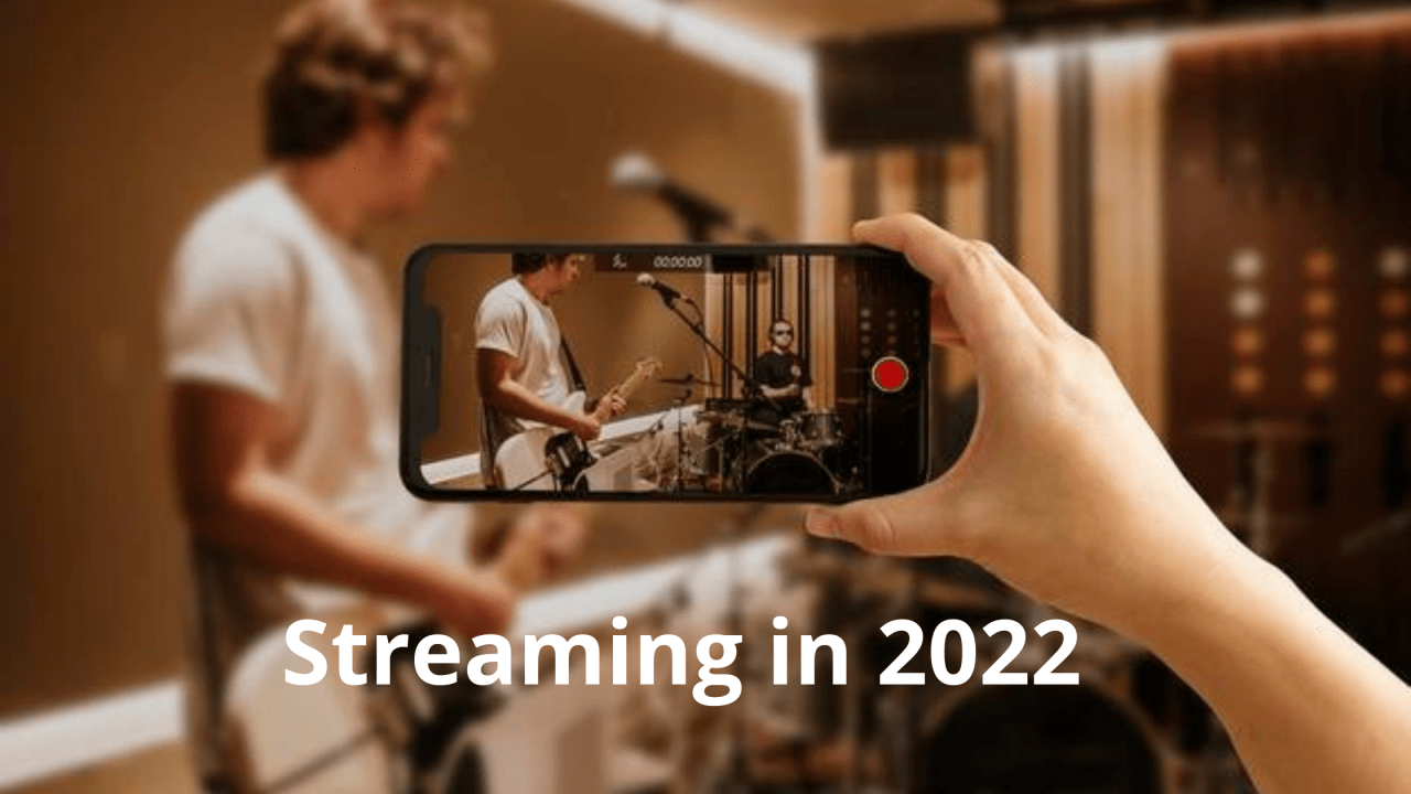 Streaming in 2022