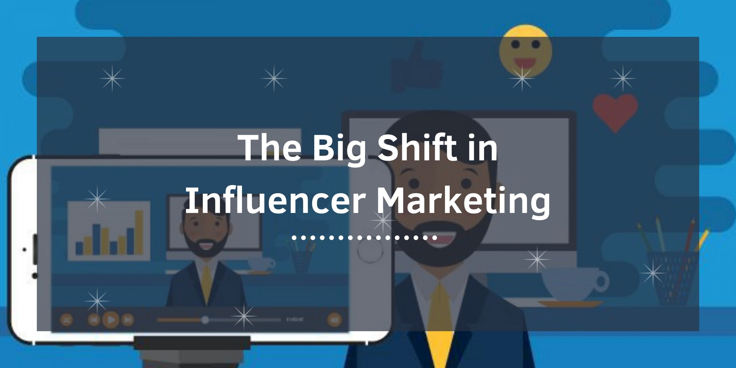 The Big Shift In Influencer Marketing
