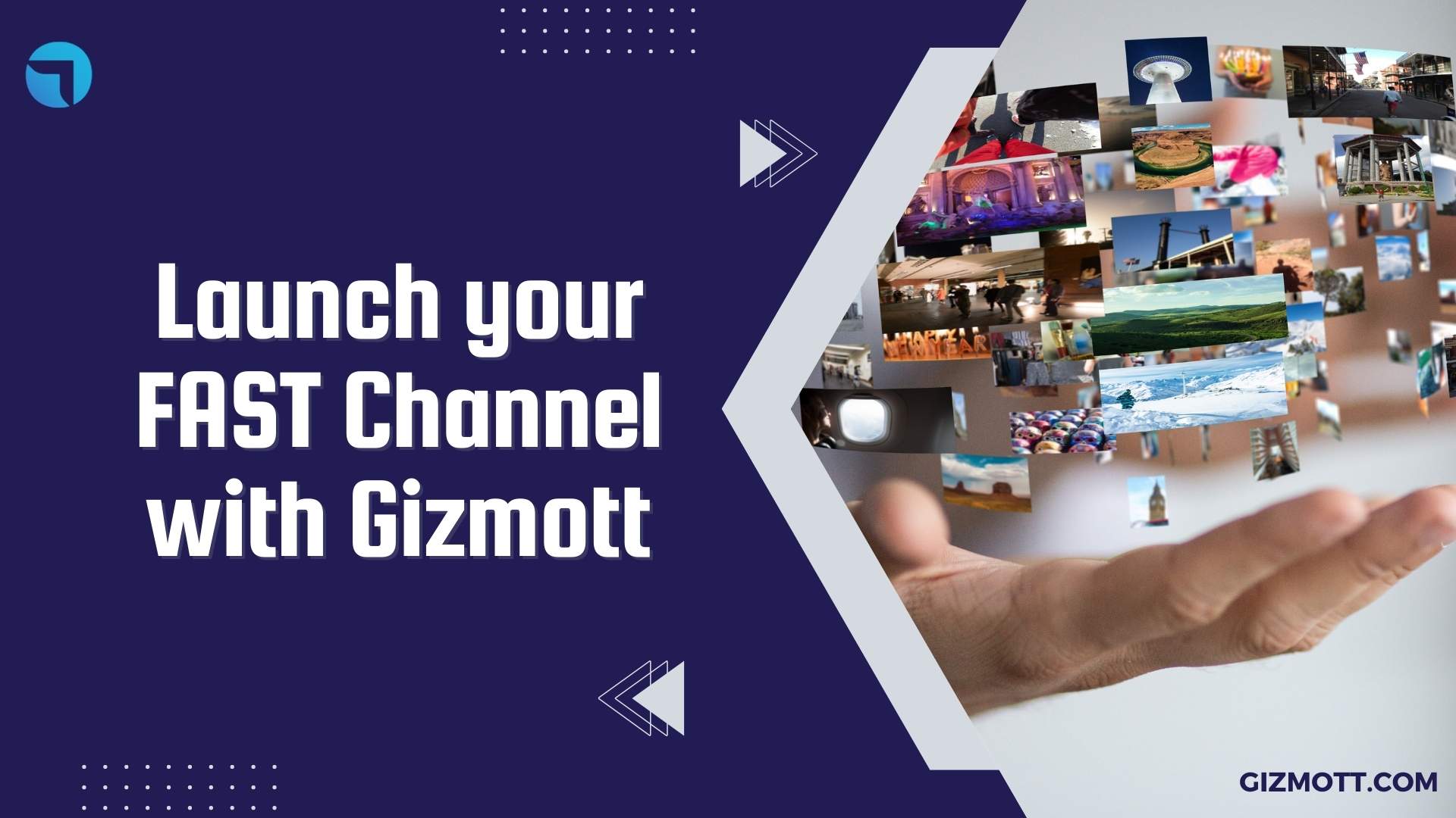 Launch your FAST Channel with Gizmott.