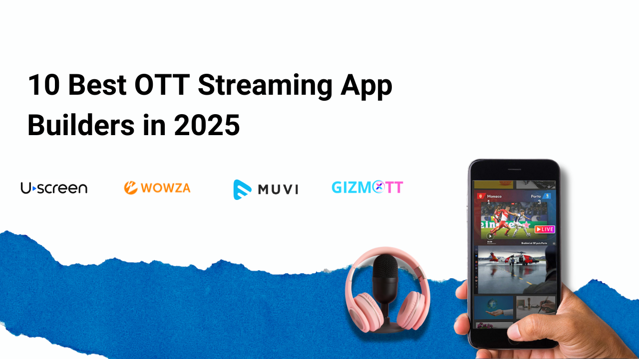 10 Best OTT Streaming App Builders in 2025