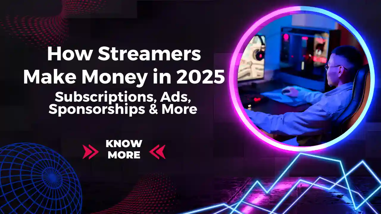 How Do Streamers Make Money in 2025? (Subscriptions, Ads, Sponsorships & More)