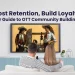 Unlock Streaming Success: Build an Engaged OTT Community Today
