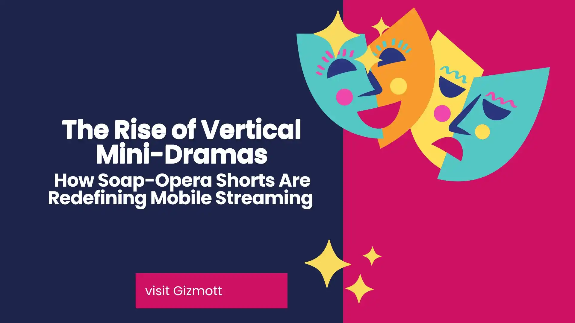Vertical Mini-Dramas Explained: Why Soap-Opera Shorts Are Surging on Mobile