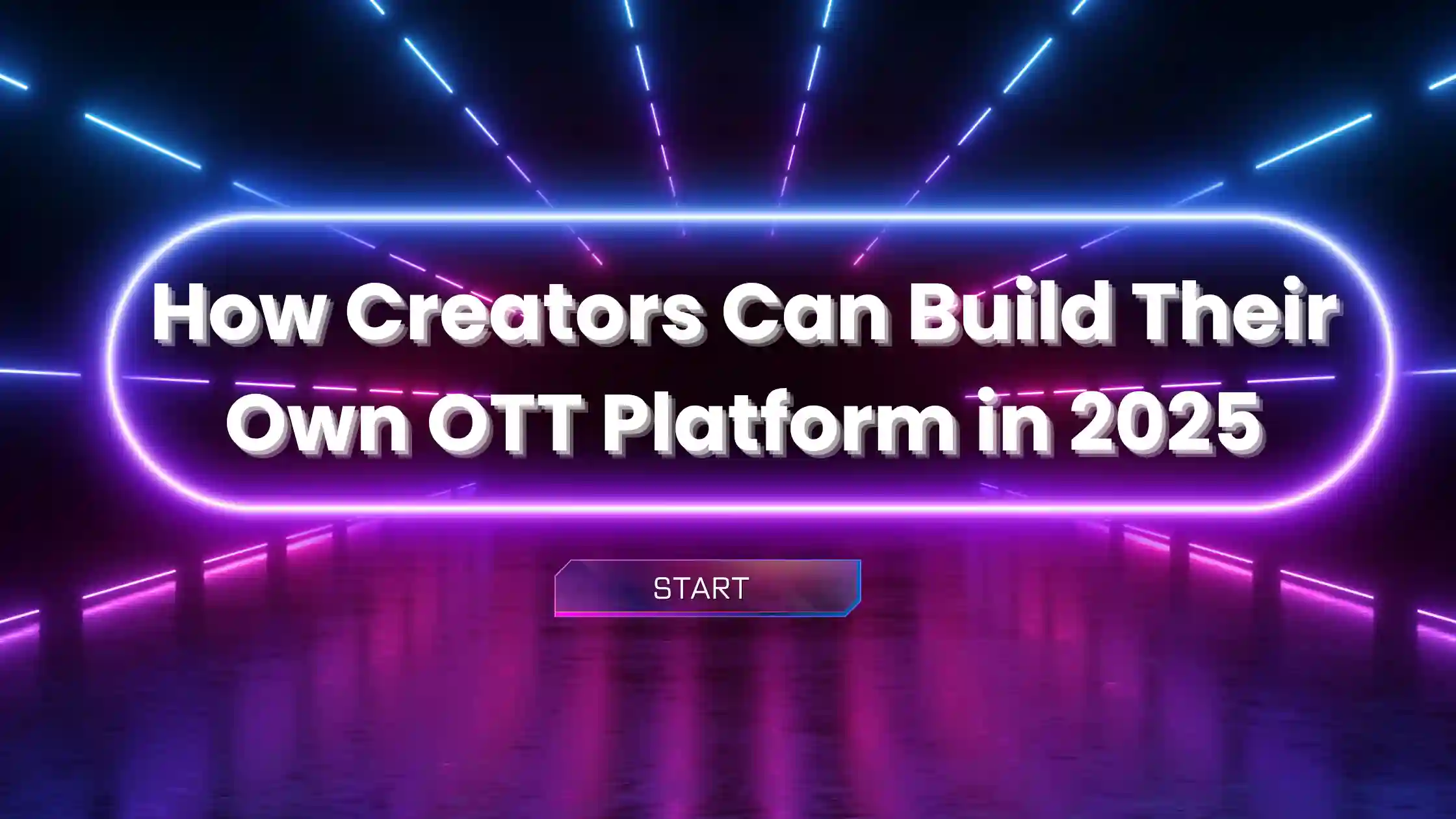 From YouTube to Your Own OTT App: A Creator’s Transition Guide
