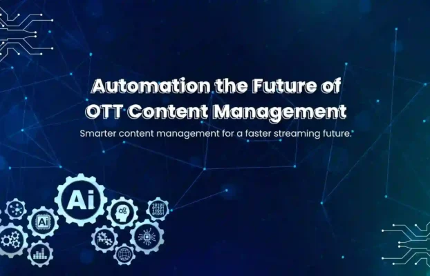 How Automation Simplifies OTT Content Management