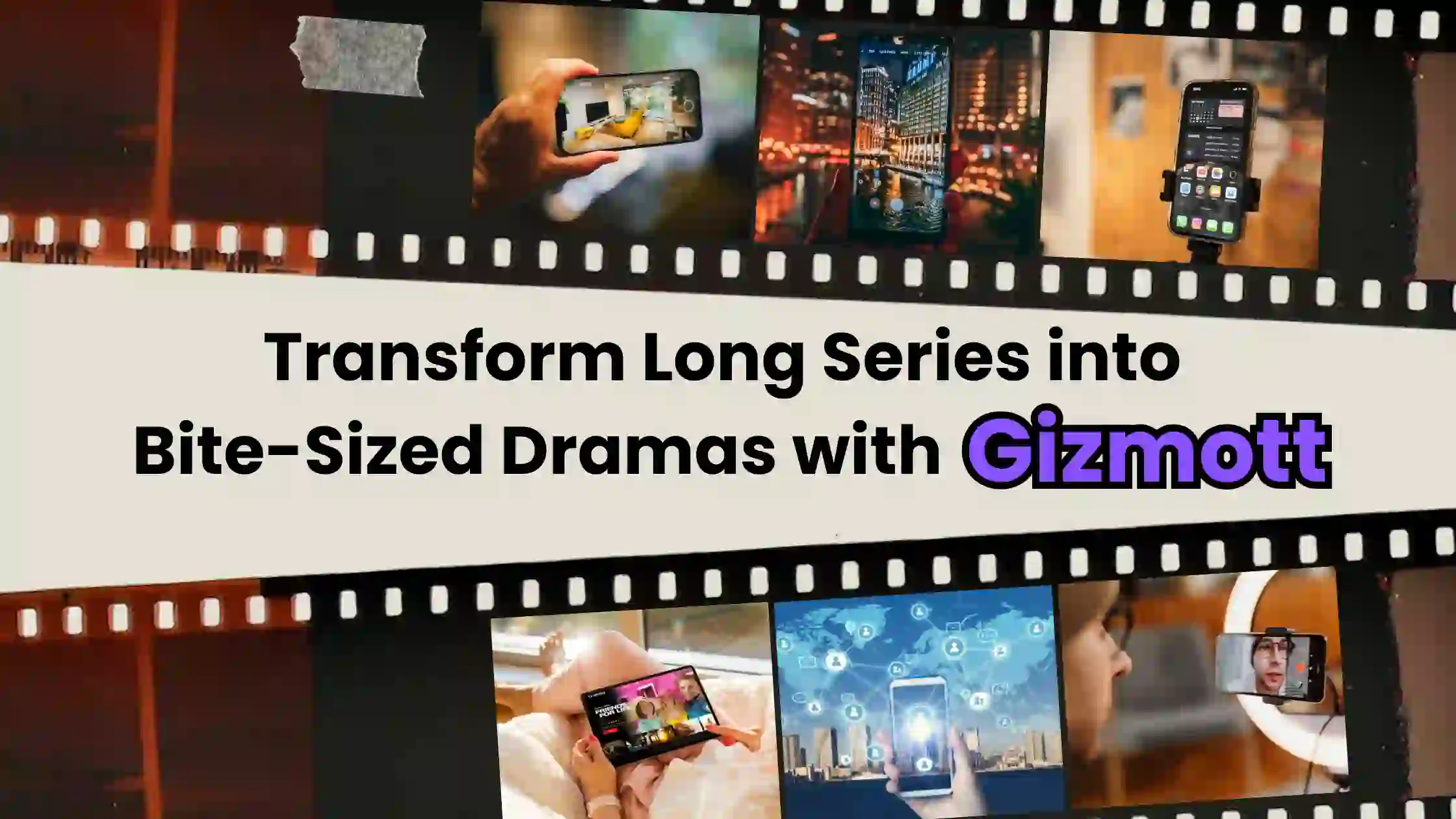 Turning Web Series into Short Dramas Using Gizmott’s Smart Tools